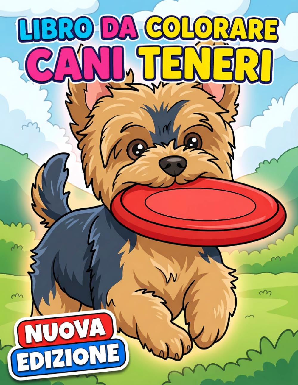 Libro da Colorare – Cani Teneri: Oltre 50 Scene Dolcissime Con Amici A Quattro Zampe, Per Giovani Artisti, Perfette Per Staccare E Sorridere Ogni Giorno