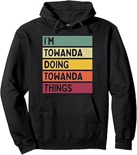 I'm Towanda Doing Towanda Things Funny Personalized Quote Pullover Hoodie