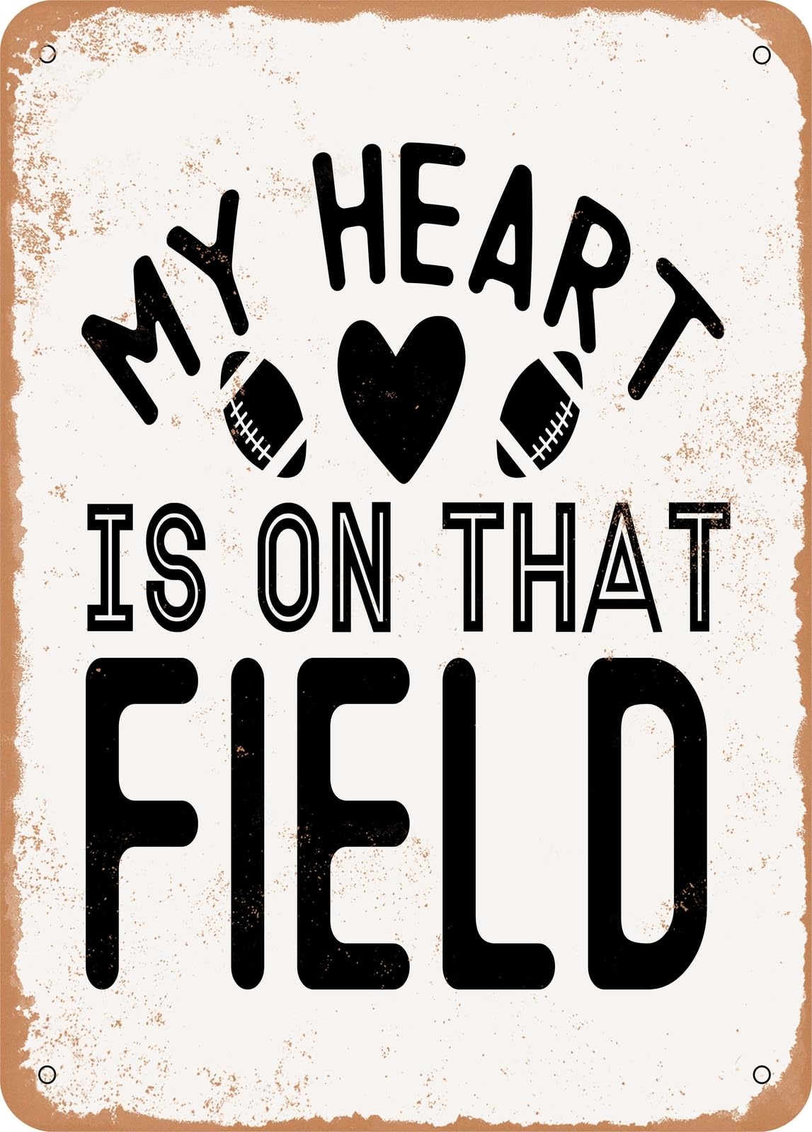 Metal Sign - My Heart is On That Field - 4 - Vintage Rusty Look home decor