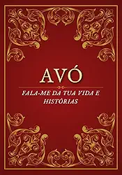 Avó, fala-me da tua vida e histórias: Um caderno especial para registrar memórias, histórias e valores da avó | O presente perfeito para aniversários, Dia das Avós ou Natal