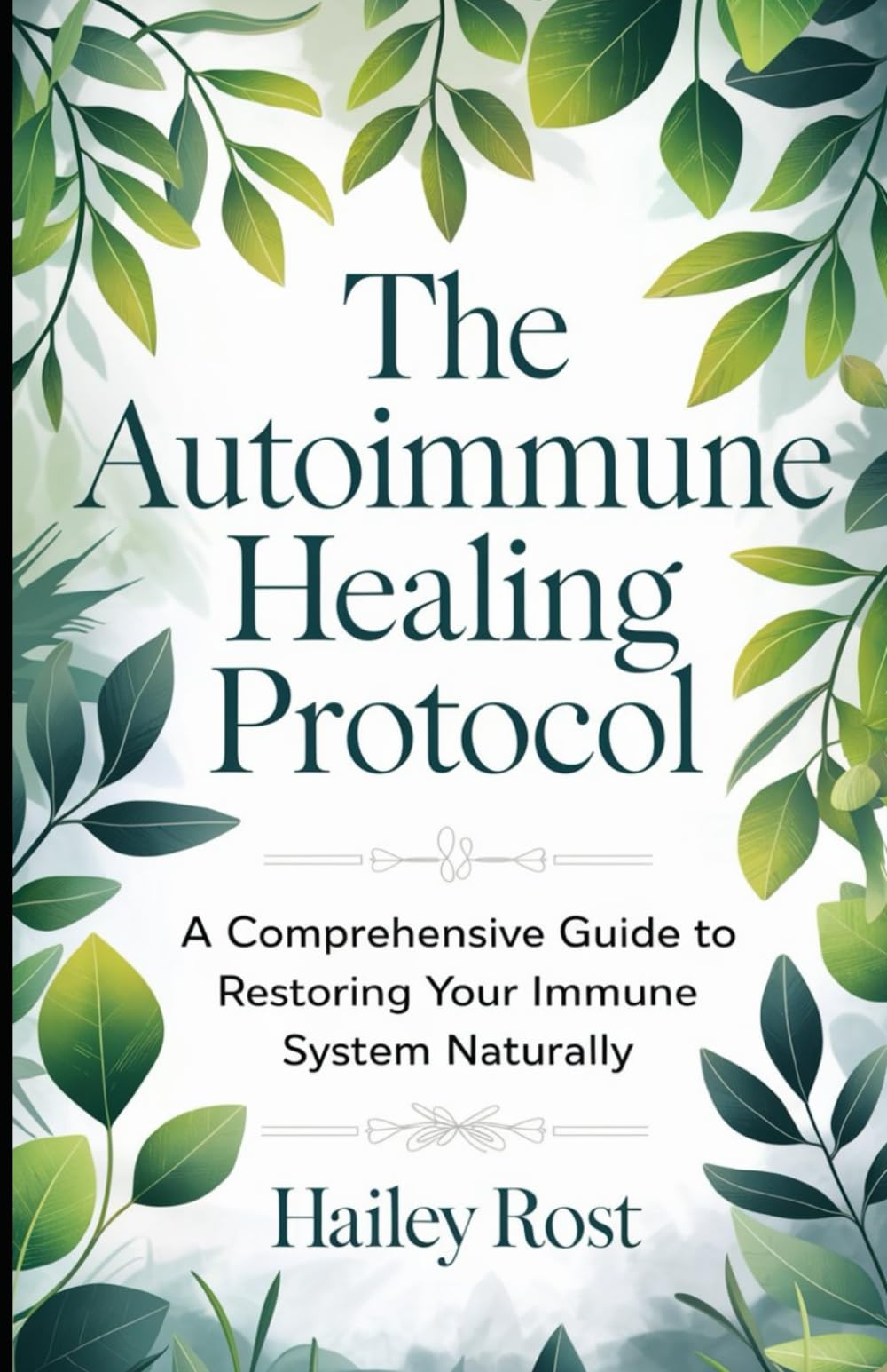 The Autoimmune Healing Protocol: A Comprehensive Guide to Restoring Your Immune System Naturally