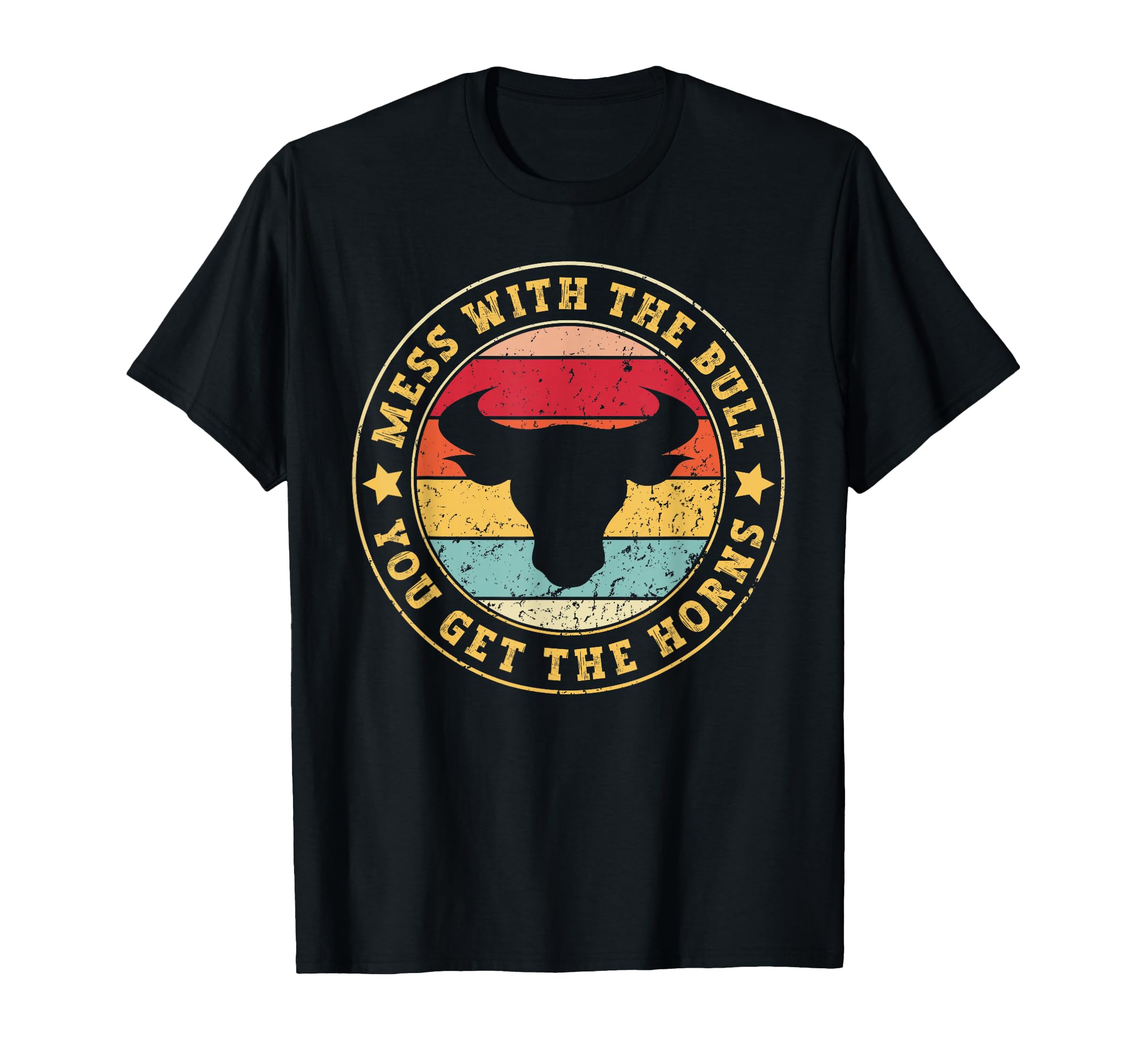 Bull Rider Cowboys Mess with The Bull You'll Get The Horns T-Shirt