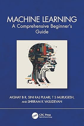 Machine Learning: A Comprehensive Beginner’s Guide-finelybook