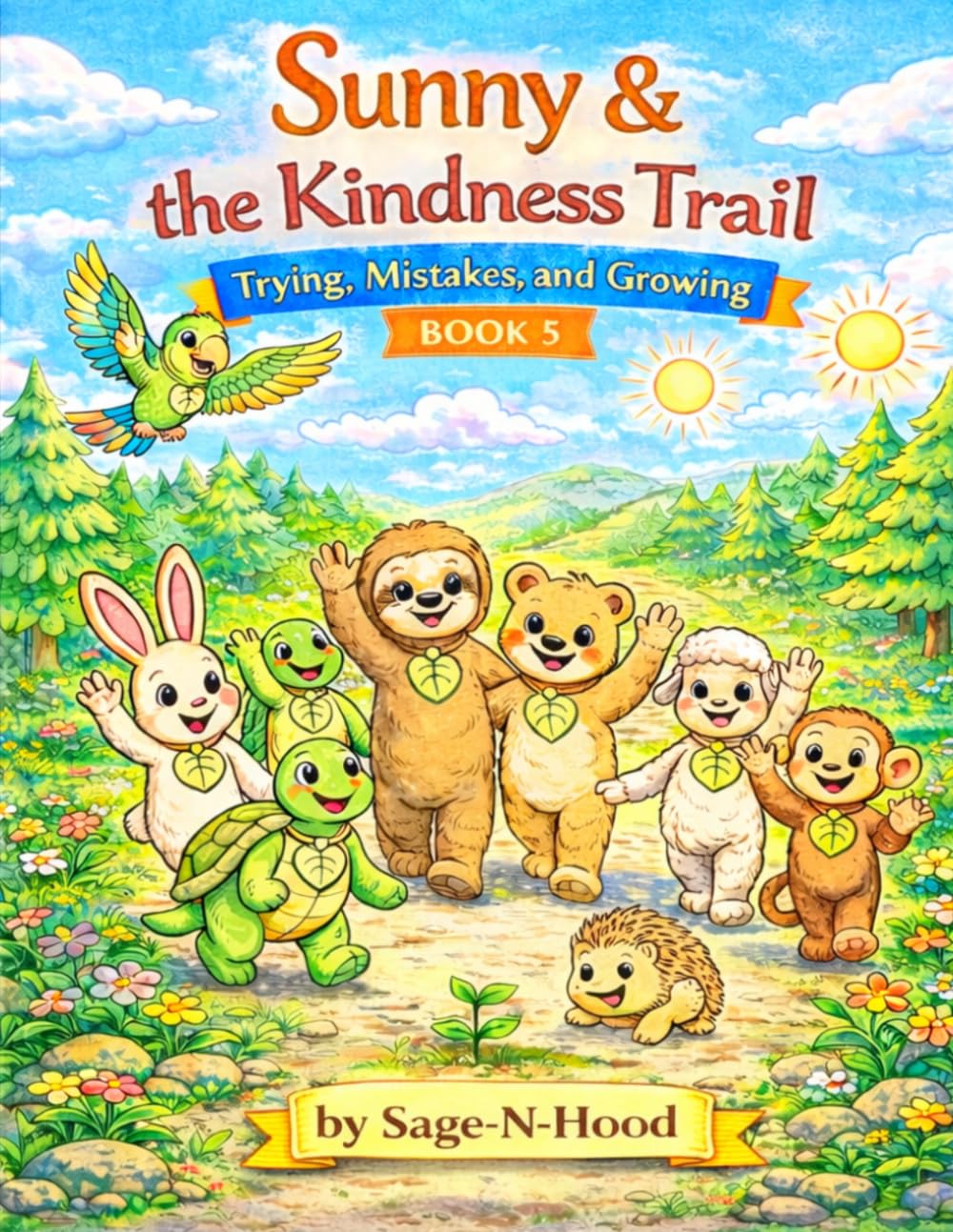 Sunny & The Kindness Trail: Trying, Mistakes & Growing