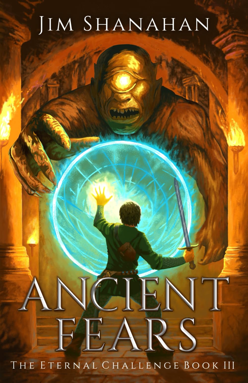 Ancient Fears, The Eternal Challenge, Book 3: An Epic Fantasy LitRPG Adventure