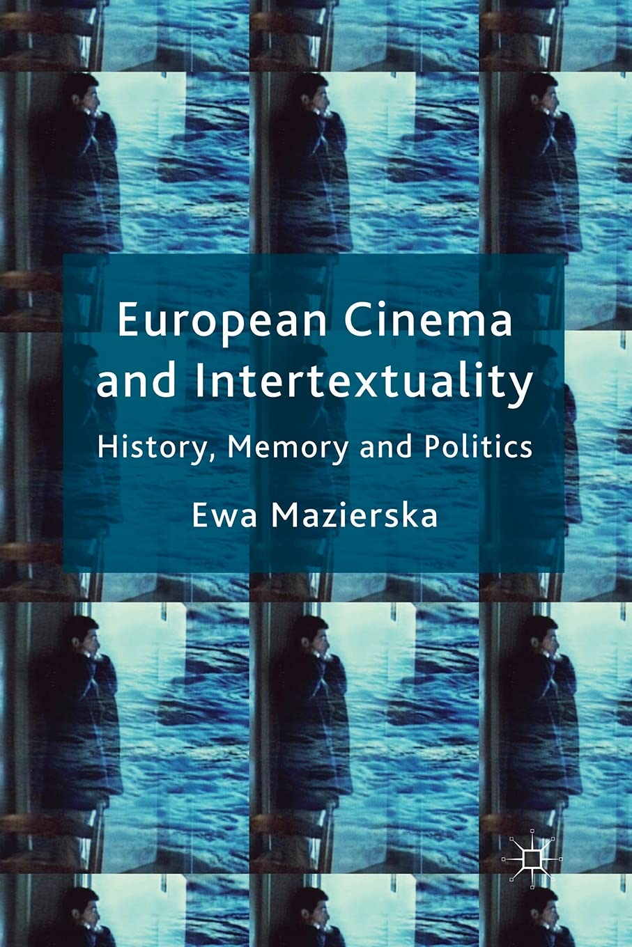 European Cinema and Intertextuality: History, Memory and Politics