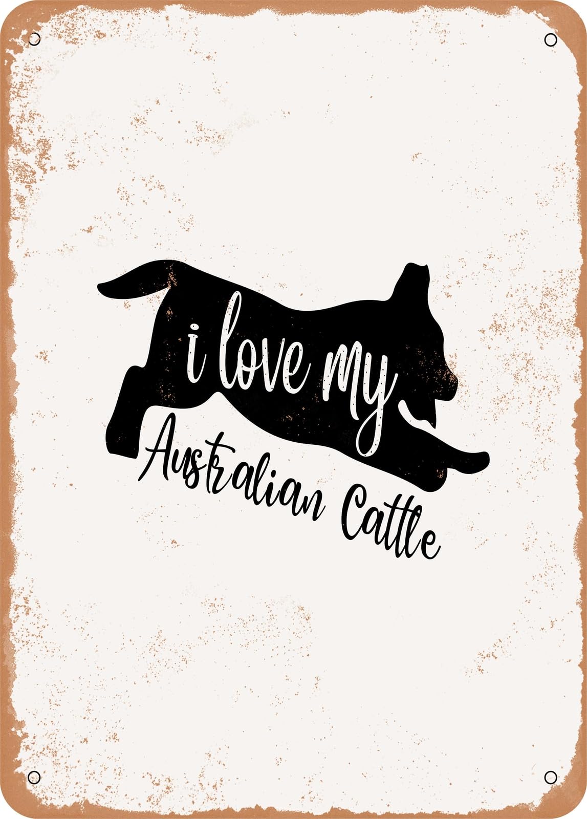 Metal Sign - I Love My Australian Cattle - Vintage Rusty Look home decor
