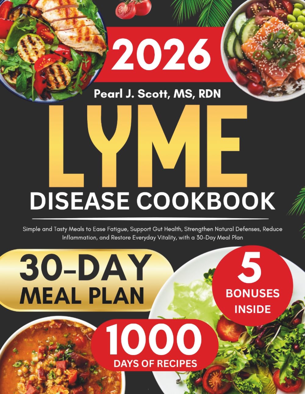 Lyme Disease Cookbook 2026: Simple and Tasty Meals to Ease Fatigue, Support Gut Health, Strengthen Natural Defenses, Reduce Inflammation, and Restore ... Tasty Diet and Nutrition Cookbook Series)