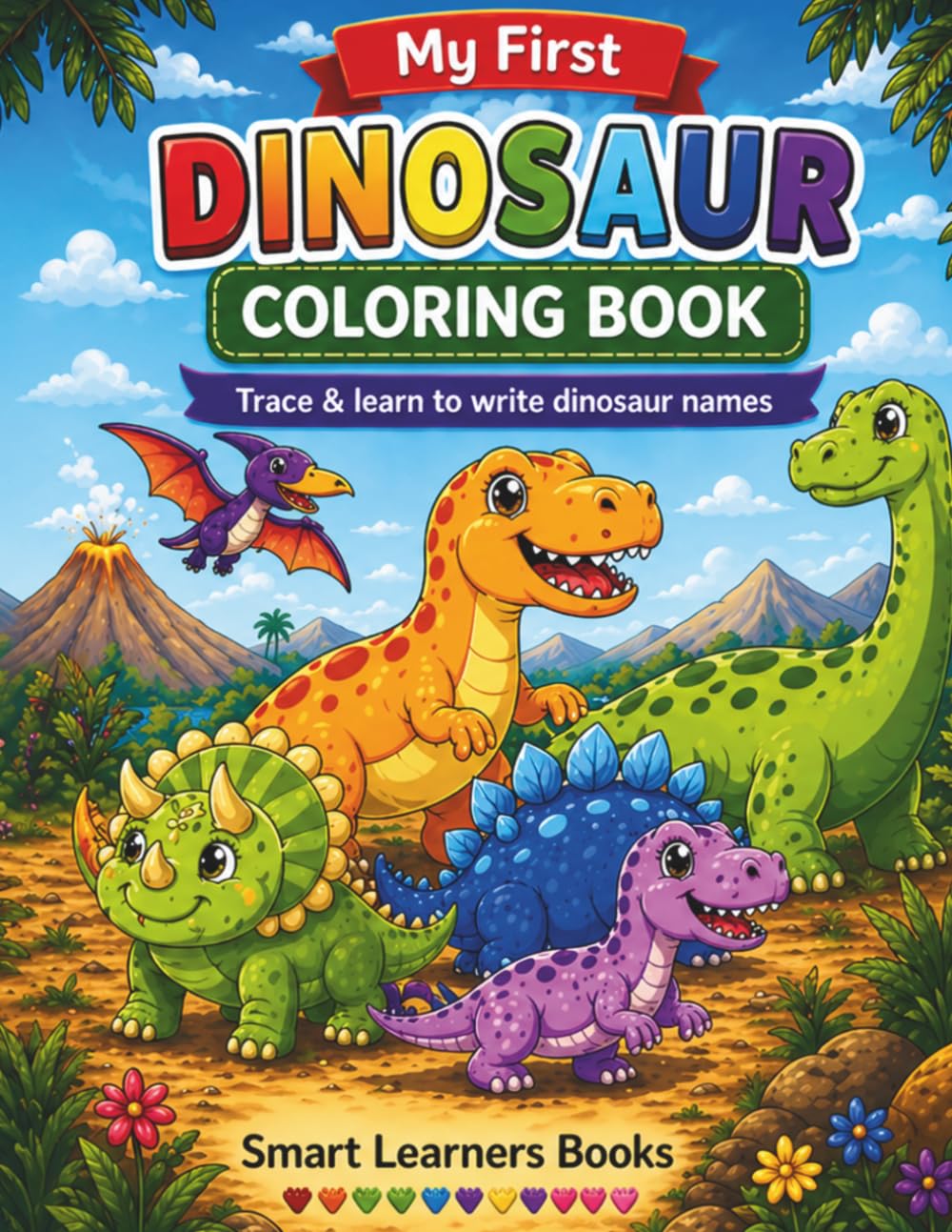 My First Dinosaur Coloring Book: Trace & Learn to Write Dinosaur Names (My First Learning Books)