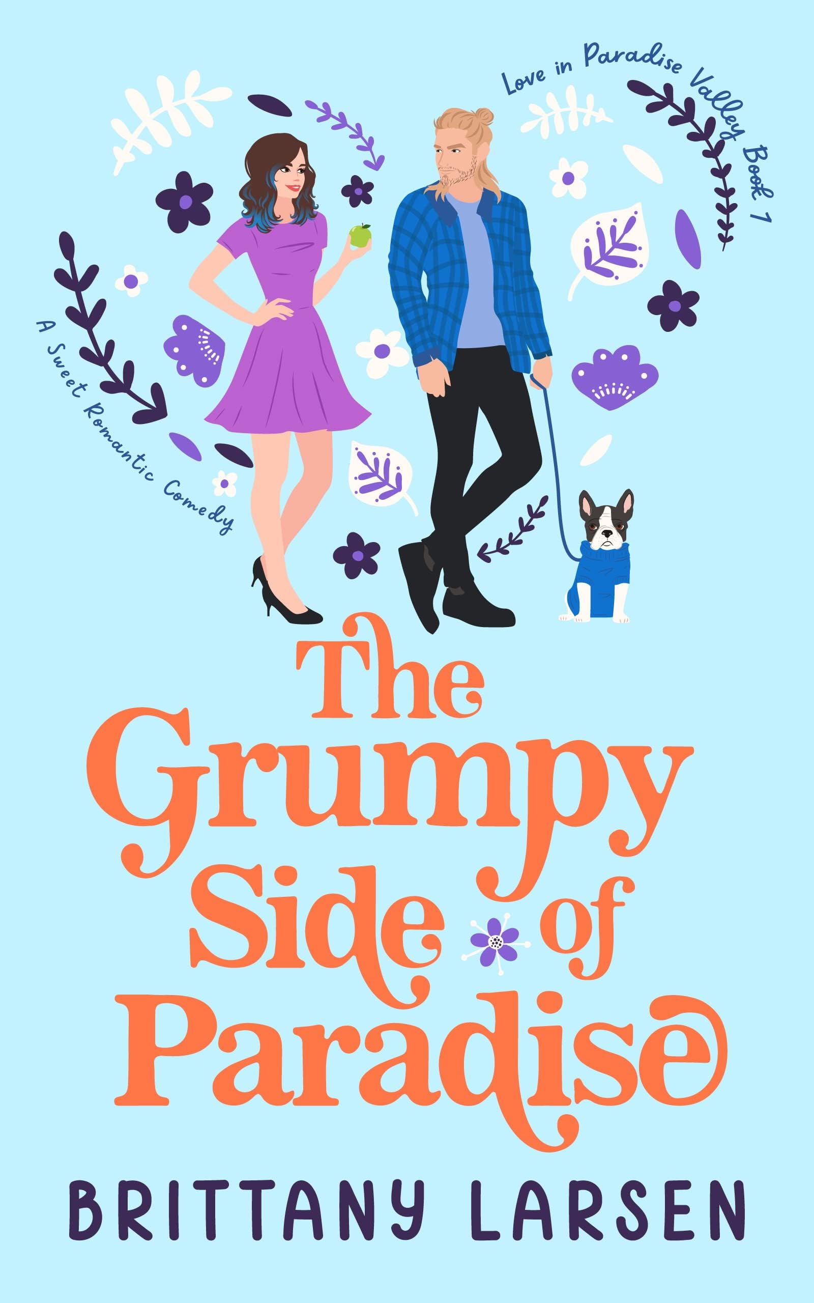 The Grumpy Side of Paradise: A Sweet Grumpy Sunshine Romantic Comedy (Love in Paradise Valley)