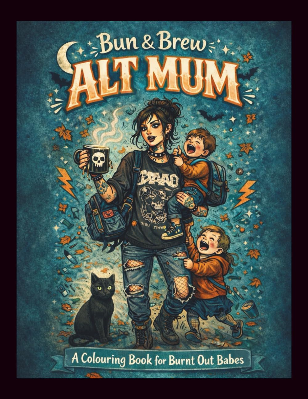 ALT MUM A colouring book for burnt out babes