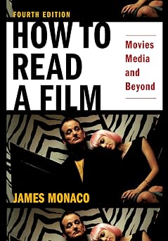 How to Read a Film Movies, Media, and Beyond