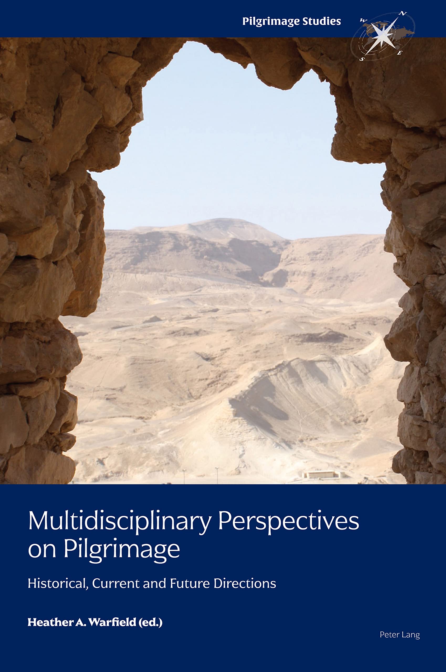 Multidisciplinary Perspectives on Pilgrimage: Historical, Current & Future Directions: Historical, Current and Future Directions: 1 (Pilgrimage Studies)