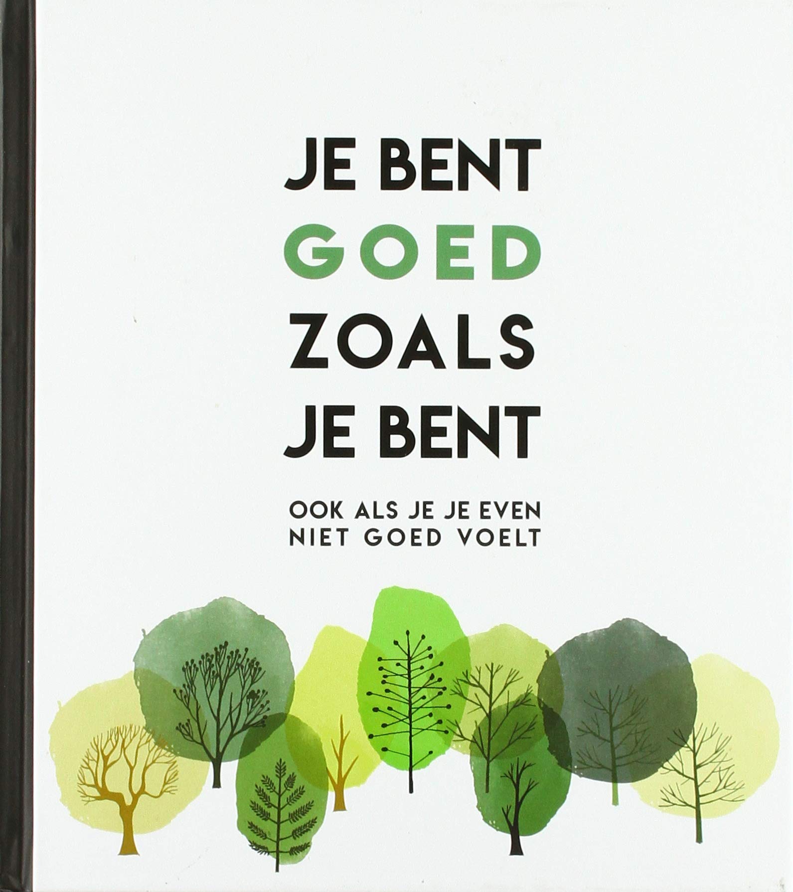 Je bent goed zoals je bent: ook als je je even niet goed voelt