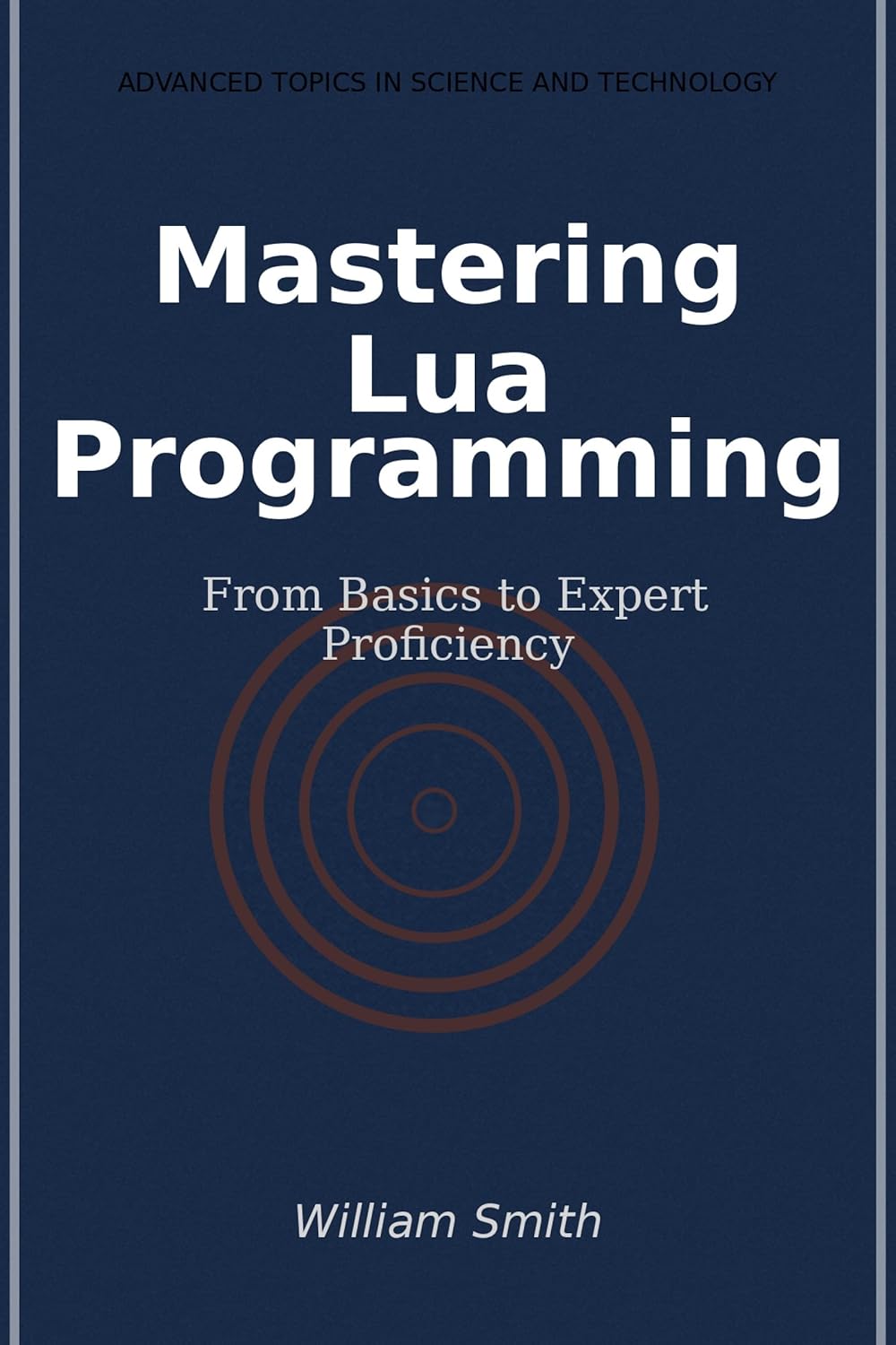 Amazon.com: Mastering Lua Programming: From Basics to Expert ...