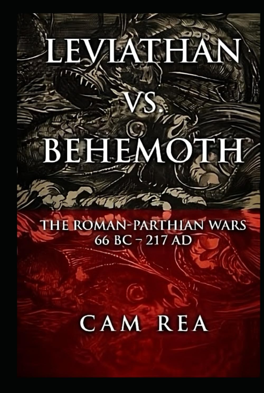 Leviathan vs. Behemoth: The Roman-Parthian Wars 66 BC-217 AD