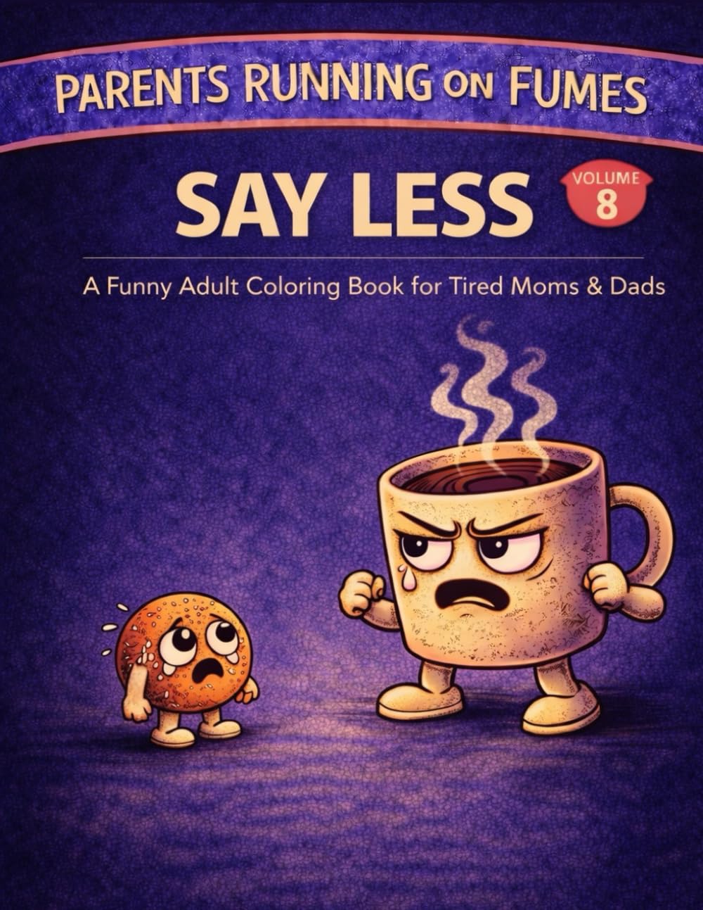 Parents Running on Fumes: Tiny Parenting Disasters (Listen. No. I Know. Edition): A Funny Adult Coloring Book for Tired Moms & Dads | Single-Sided Stress-Relief Pages