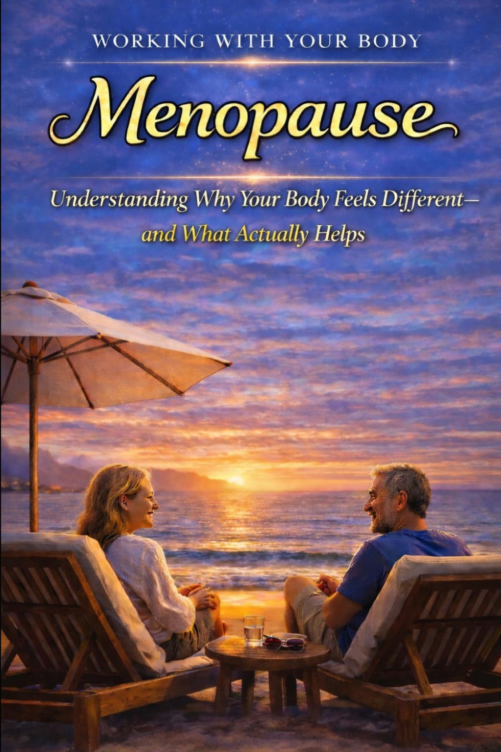 Menopause and Hormone Balance: Reduce Symptoms, Balance Hormones, and Manage Weight Naturally: What Happens to Your Body and What Actually Helps (Working With your Body)