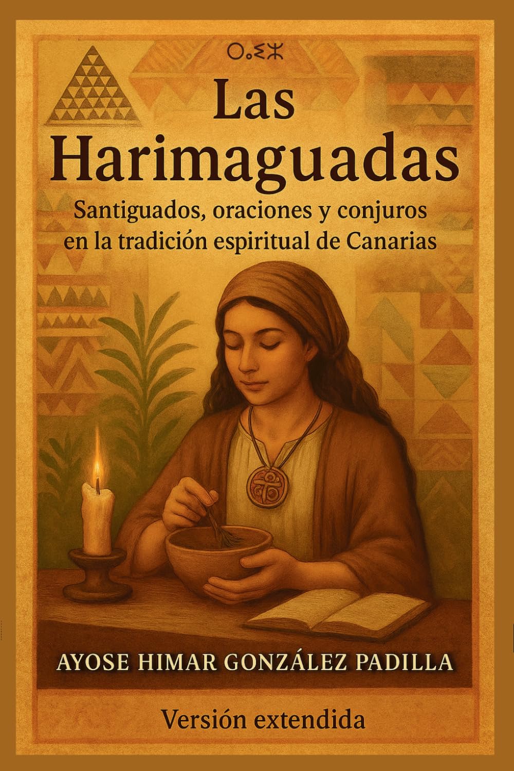 Las Harimaguadas (Versión extendida): Santiguados, rituales y medicina popular de la tradición canaria