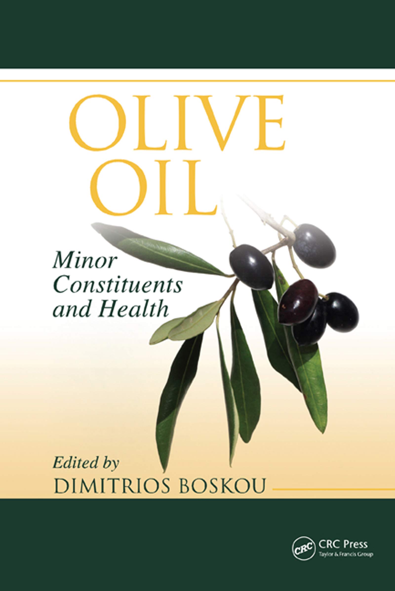 Olive Oil Minor Constituents and Health livre nutrition et bienfaits antioxydants en anglais