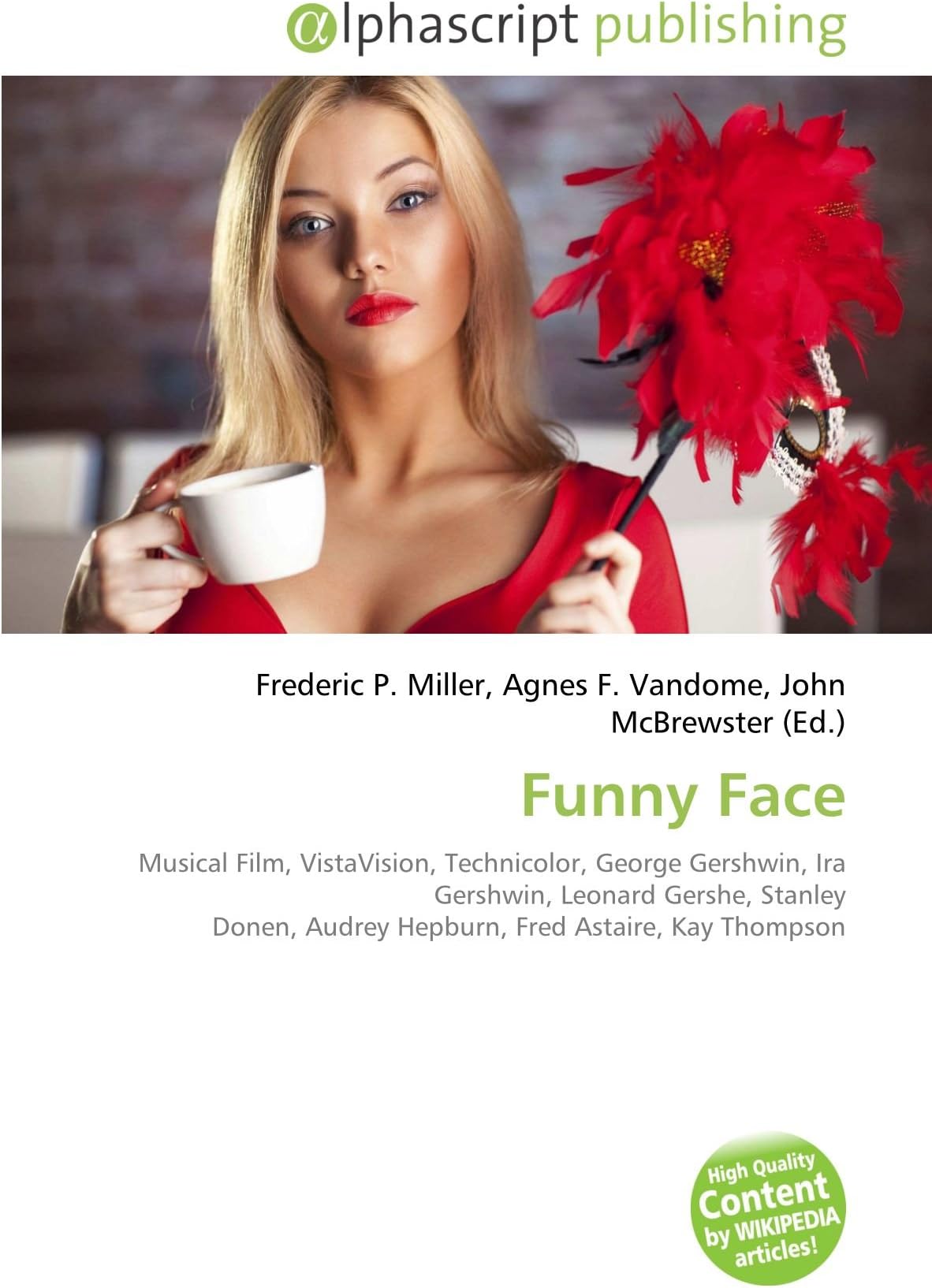 Funny Face: Musical Film, VistaVision, Technicolor, George Gershwin, Ira Gershwin, Leonard Gershe, Stanley Donen, Audrey Hepburn, Fred Astaire, Kay Thompson