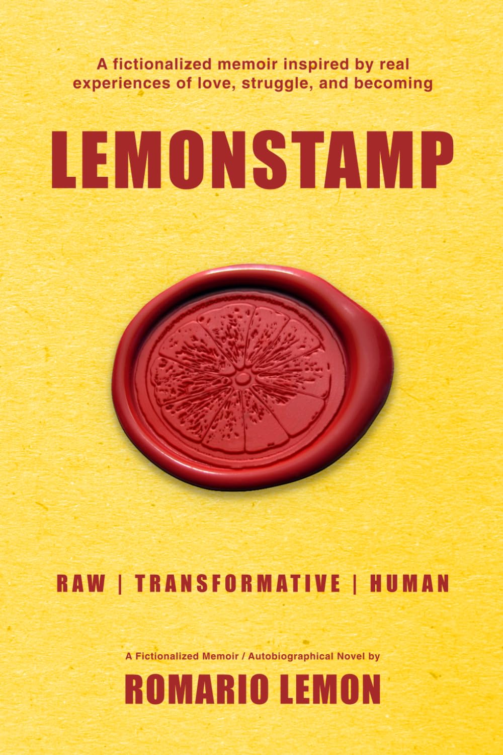 Lemonstamp: A fictionalized memoir inspired by real experiences of love, struggle, and becoming.: 1 (The Lemon Years)