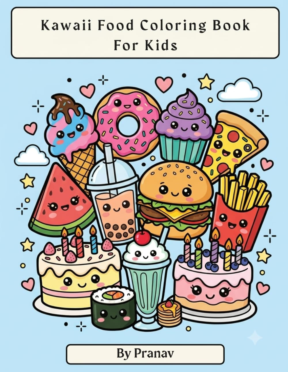 Kawaii Food Coloring Book for Kids: Cute & Easy Coloring Pages Featuring Adorable Food Friends for Boys & Girls Ages 3–8
