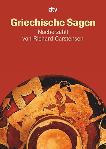 Griechische Sagen: Die schönsten Sagen des klassischen Altertums von Gustav Schwab (Antike Sagen-Serie, Band 2)