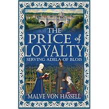 The Price of Loyalty Serving Adela of Blois