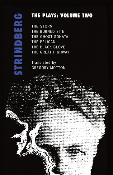 Strindberg: The Plays: Volume Two: The Storm; The Burned Site; The Ghost Sonata; The Pelican: 2