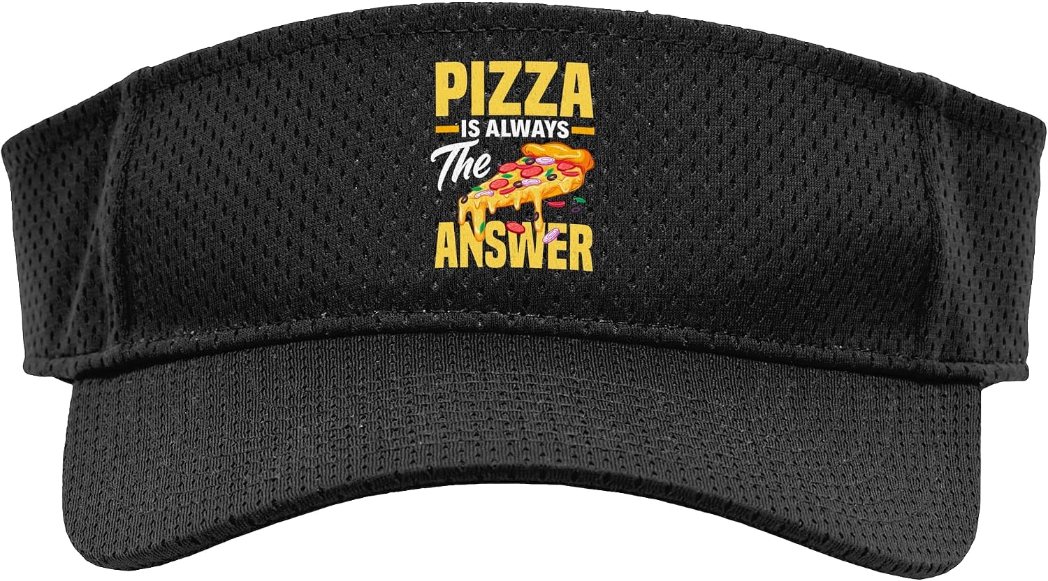 Pizza is Always The Answer - Funny Pizza Lover Sport Sun Visor