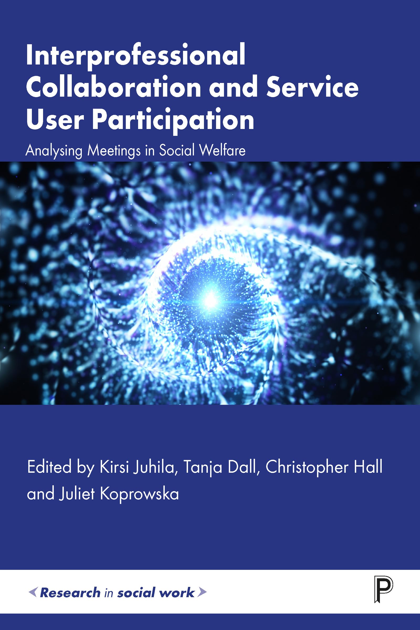 Interprofessional Collaboration and Service Users: Analysing Meetings in Social Welfare (Research in Social Work)