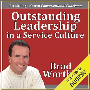 Outstanding Leadership in a Service Culture Audiobook by Brad Worthley