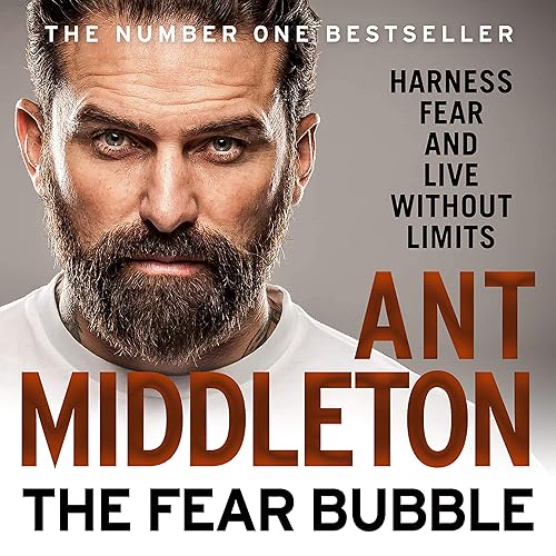The Fear Bubble: Harness Fear and Live Without Limits