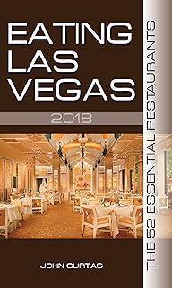 Eating Las Vegas 2018: The 52 Essential Restaurants