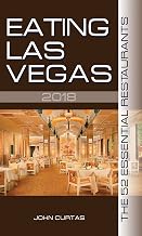 Eating Las Vegas 2018: The 52 Essential Restaurants
