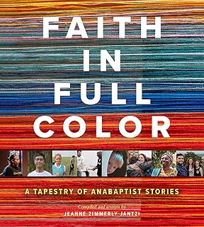 Faith in Full Color: A Tapestry of Anabaptist Stories