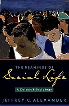 The Meanings of Social Life: A Cultural Sociology