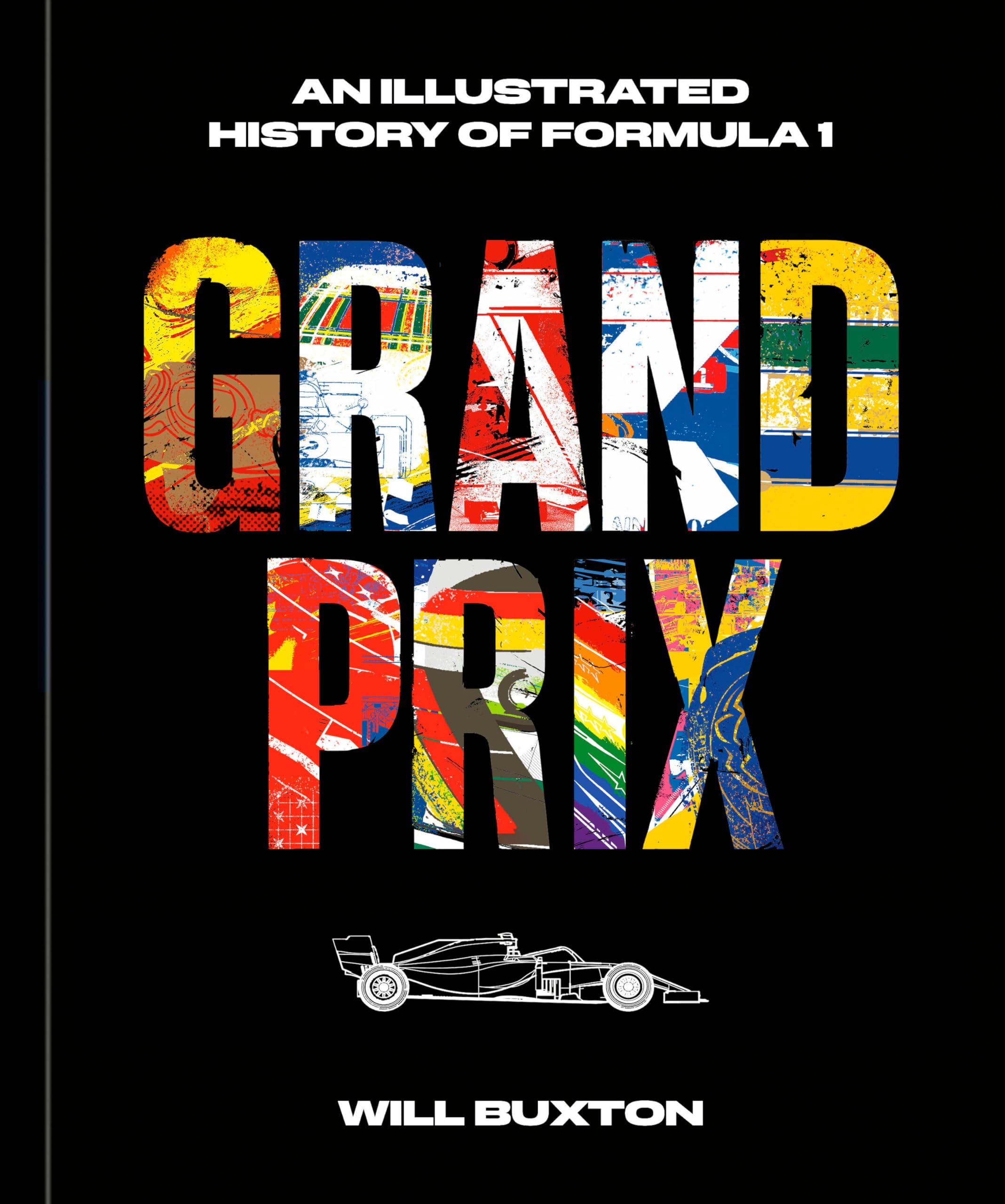 Ten Speed Press Grand Prix: An Illustrated History of Formula 1