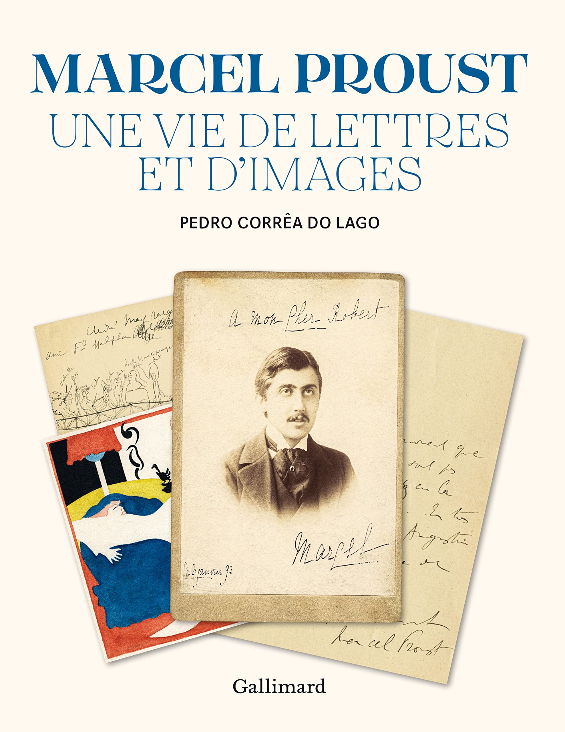 Marcel Proust: Une vie de lettres et d'images