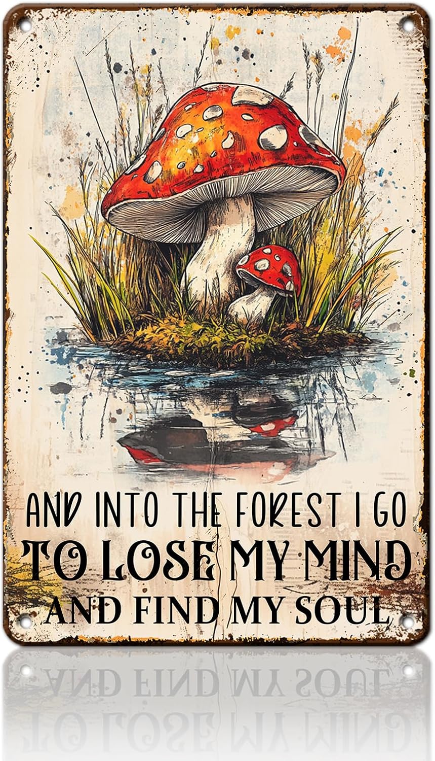 PEACHGARDEN Mushroom Decor Wall Art And Into The Forest I Go To Lose My Mind And Find My Soul Mushroom Poster Vintage Metal Sign for Home Kitchen Bar Man Cave Bathroom Decor 8x12inch