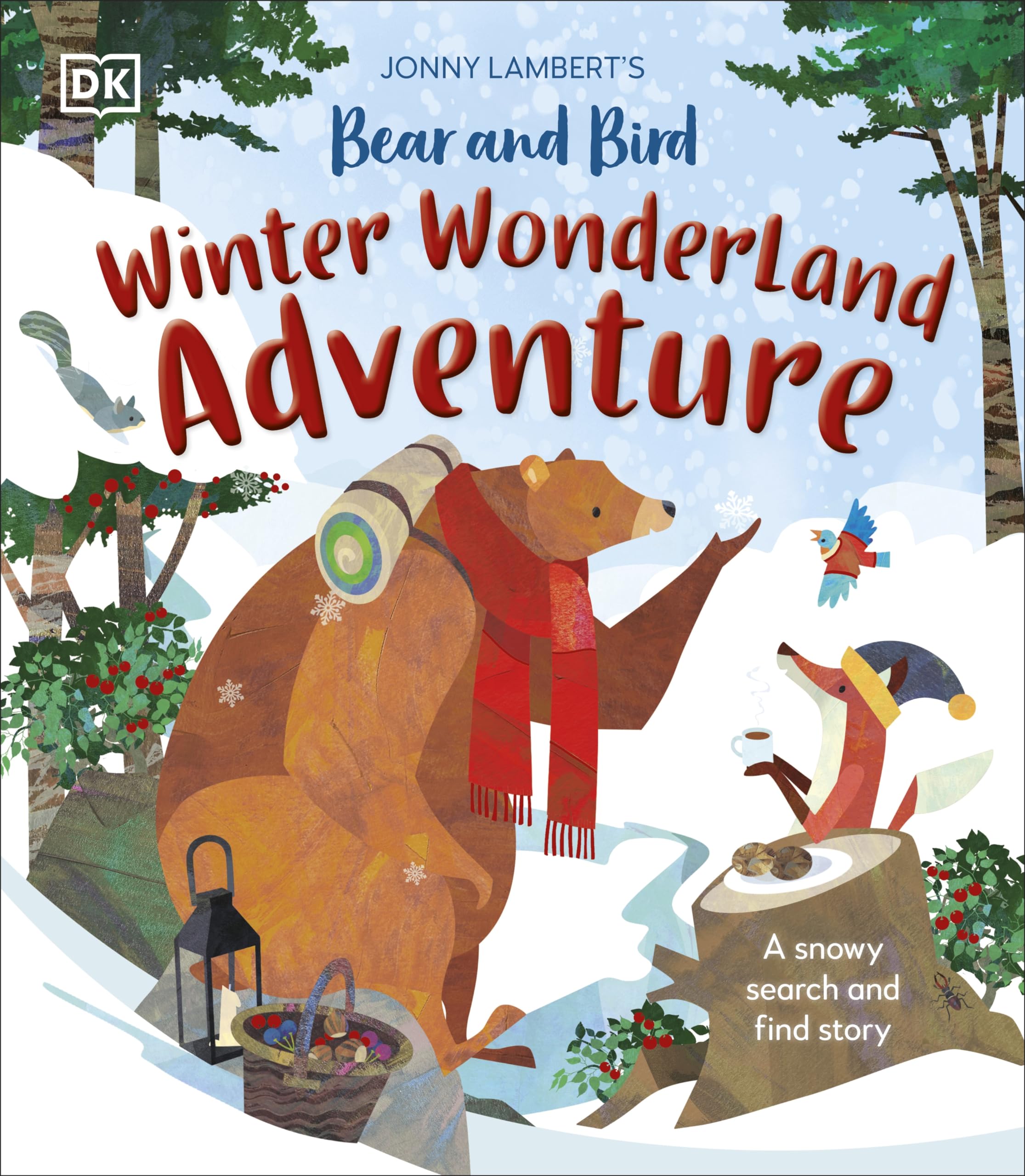 Jonny Lambert's Bear and Bird Winter Wonderland Adventure: A Snowy Search and Find Story (The Bear and the Bird)