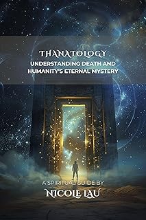 Thanatology: Understanding Death and Humanity's Eternal Mystery
