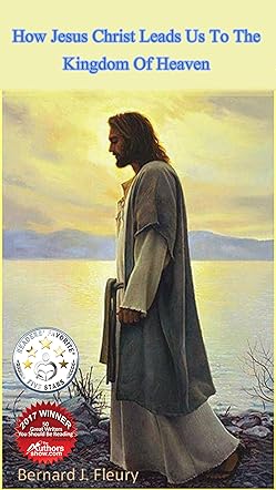 How Jesus Christ Leads Us to the Kingdom of Heaven