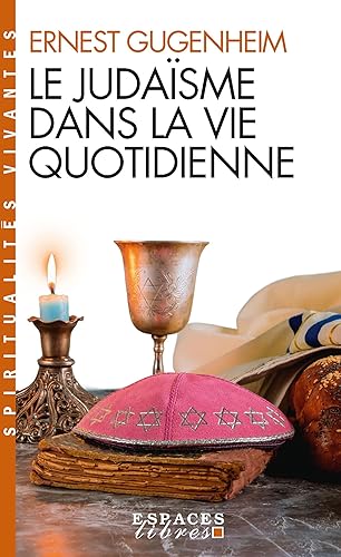 Le Judaïsme dans la vie quotidienne (Espaces Libres - Spiritualités Vivantes)