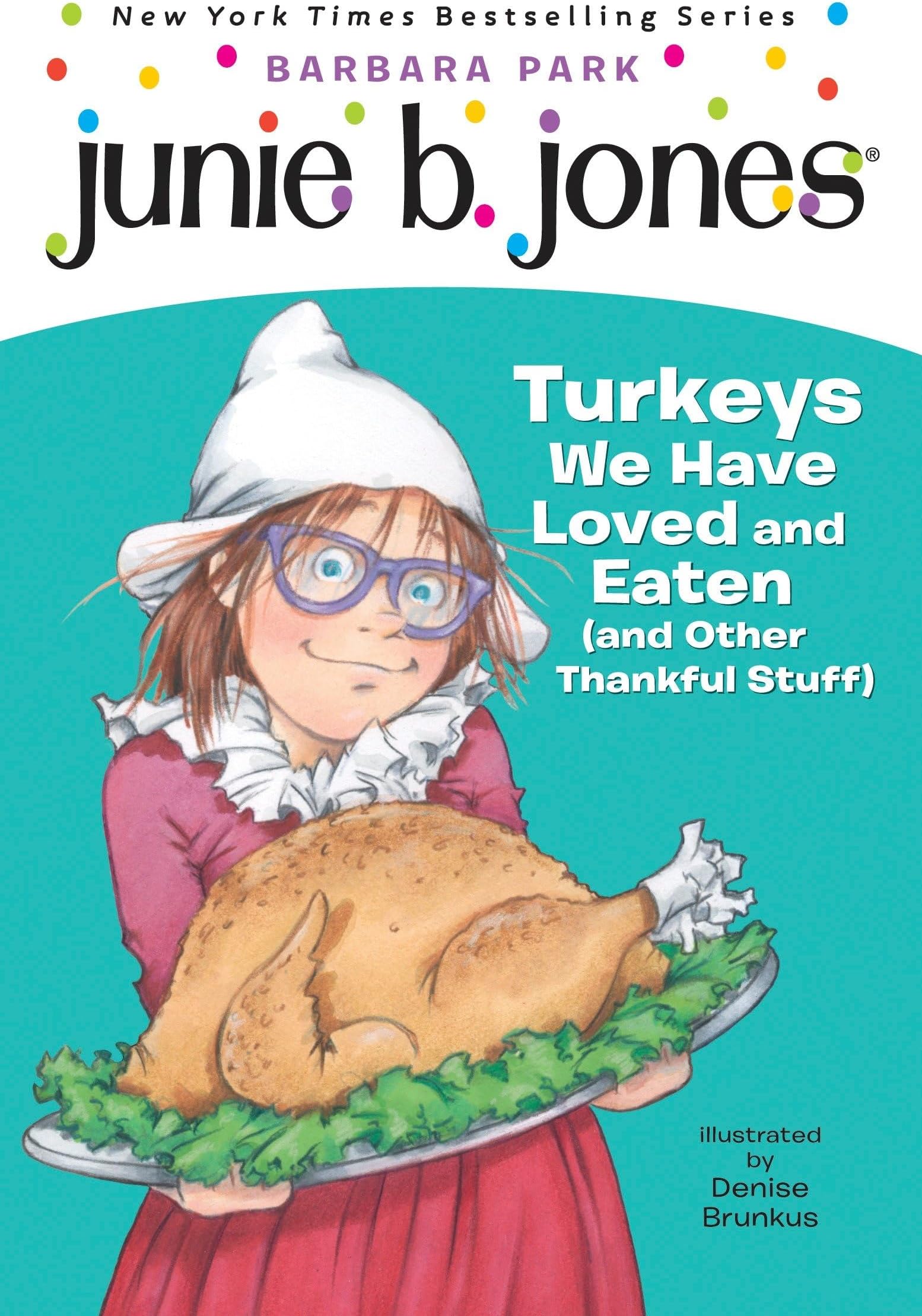 Junie B. Jones #28: Turkeys We Have Loved and Eaten (and Other Thankful Stuff)