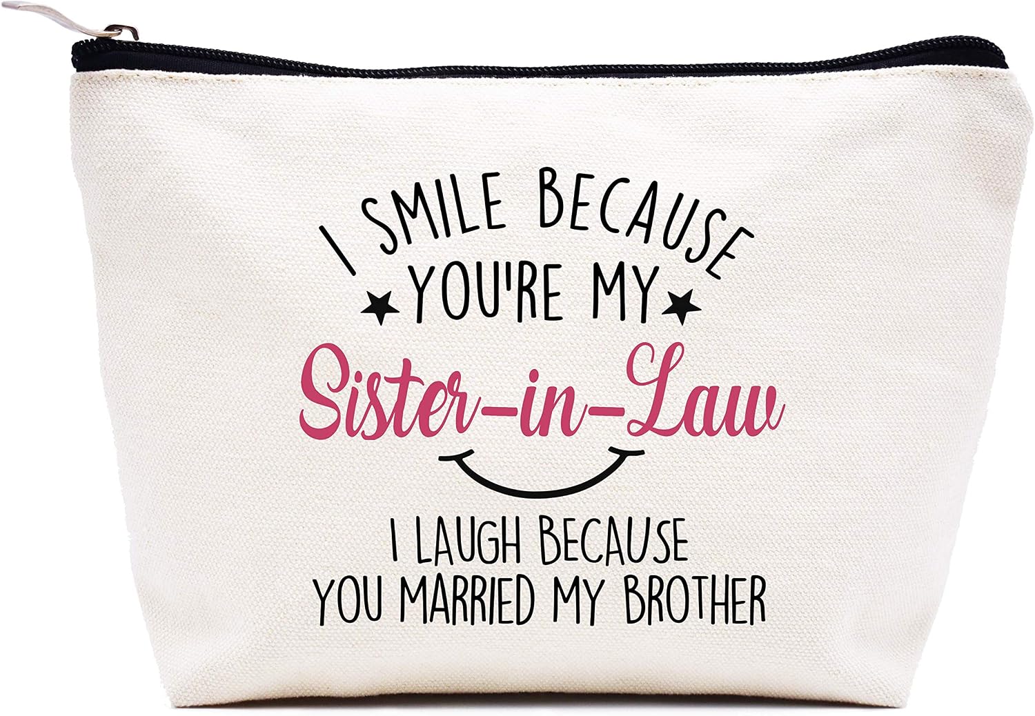 LIBIHUA Unique Family Gag Gift Novelty Funny Birthday Christmas Gift Ideas for Sister In Law-Makeup Bag Cosmetic Bag Travel Pouch-I Smile Because You are My Sister in Law