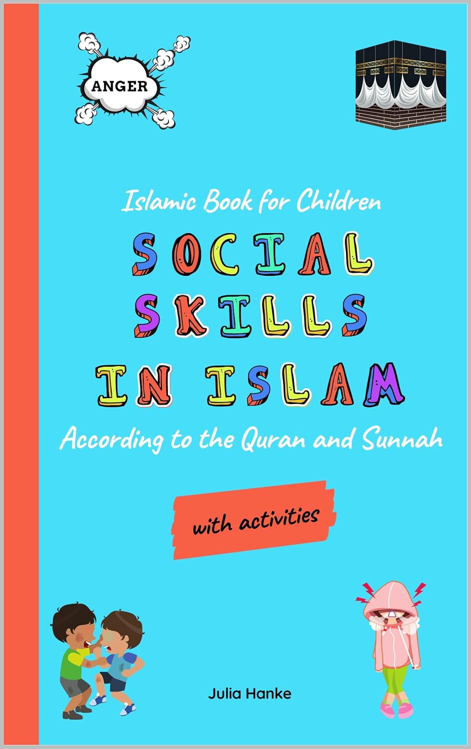 Islamic Book for Children – Social Skills in Islam – According to the Quran and Sunnah (with activities): Islamic Books for Kids – Study Quran and Islam … for Kids (Islam for little Muslims)