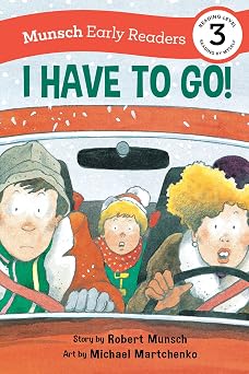 I Have to Go! Early Reader Munsch Early Reader