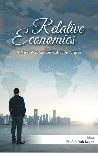 Relative Economics: A New Way to look at Economics